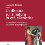 La disputa sulla natura in età ellenistica<br>Il caso dell’aristotelico Stratone di Lampsaco