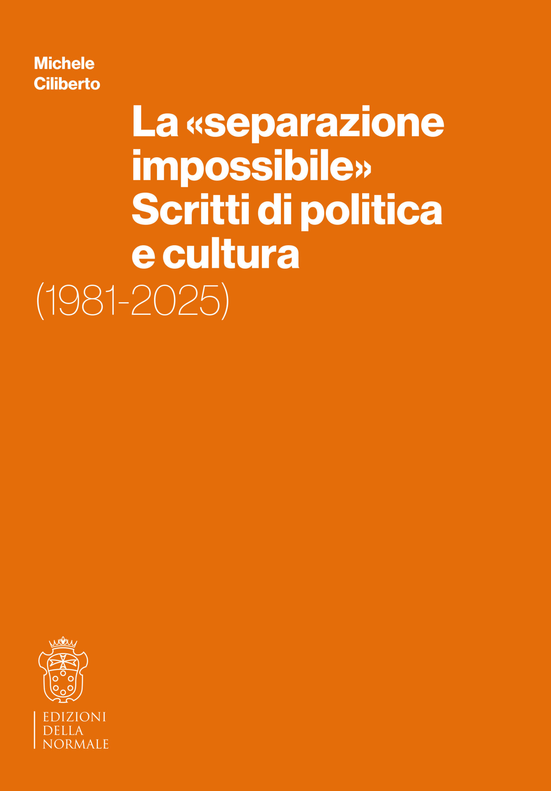 La «separazione impossibile». <br>Scritti di politica e cultura (1981-2025)