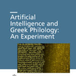 Artificial Intelligence <br>and Greek Philology: <br>An Experiment