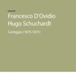 Francesco D’Ovidio-Hugo Schuchardt<br>Carteggio (1875-1921)