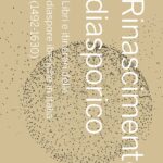 Rinascimento diasporico <br>Libri e itinerari delle diaspore iberiche <br>in Italia (1492-1630)
